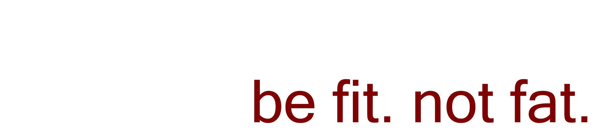 be fit, not fat header